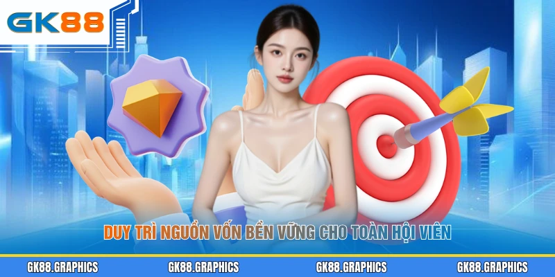 Duy trì nguồn vốn bền vững cho toàn hội viên