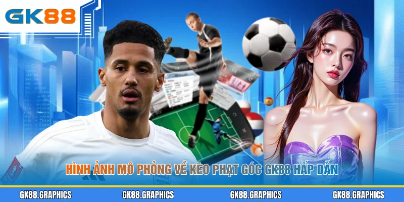 Hình ảnh mô phỏng về kèo phạt góc GK88 hấp dẫn