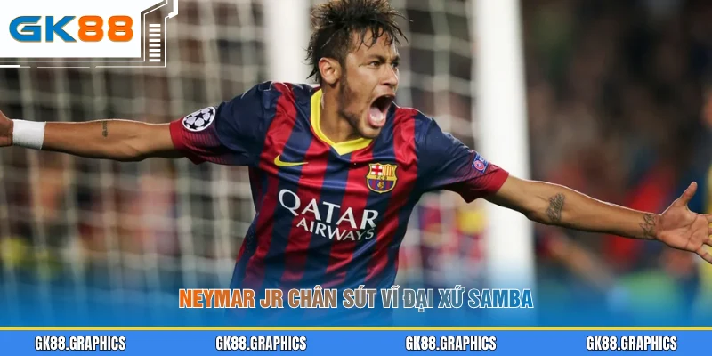 Neymar Jr chân sút vĩ đại xứ Samba